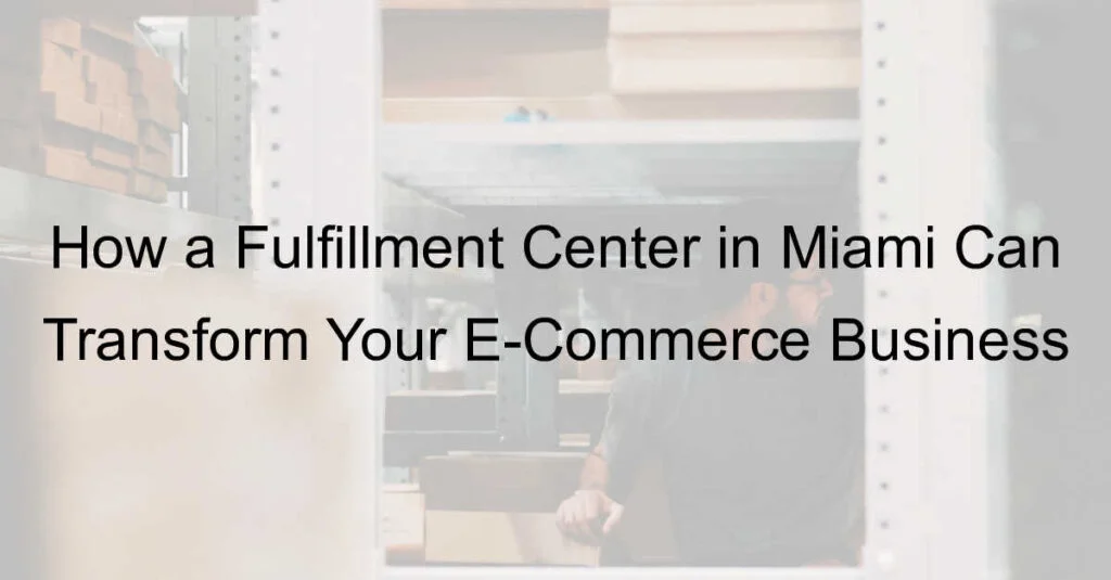 fulfillment center in miami